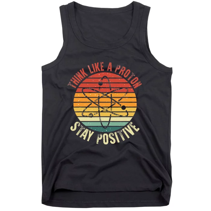 Nerd Think Like A Proton Stay Positive Retro Chemistry Tank Top