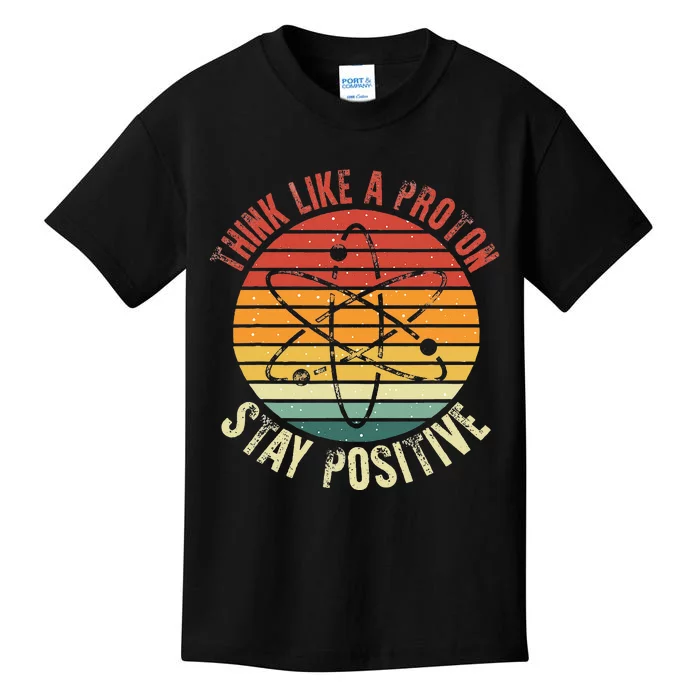 Nerd Think Like A Proton Stay Positive Retro Chemistry Kids T-Shirt