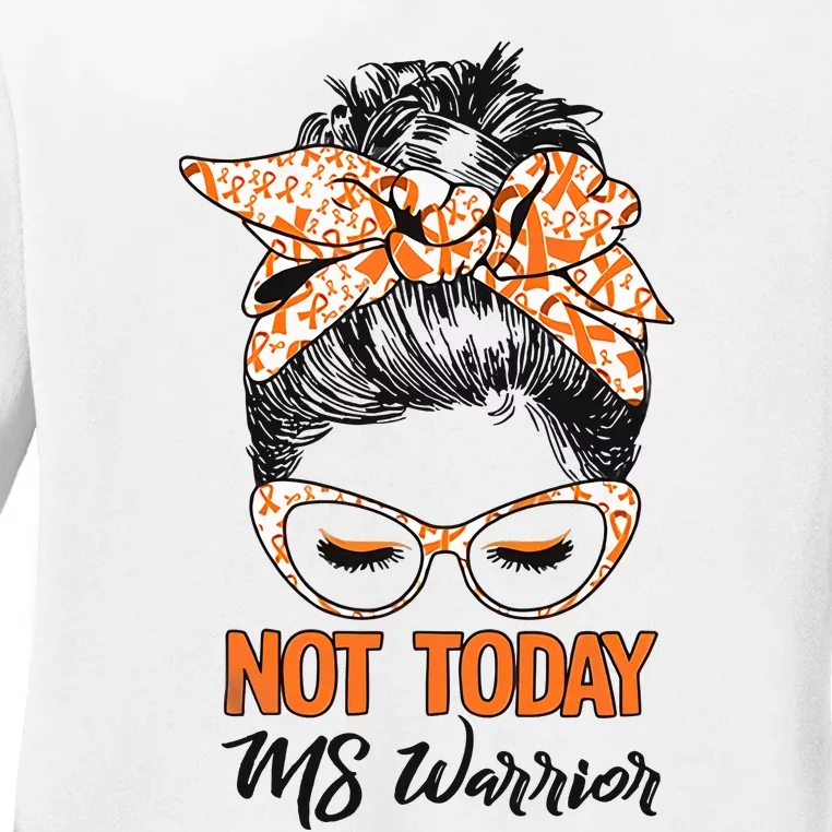 No Today Messy Bun Multiple Sclerosis Ms Awareness Multiple Sclerosis Ladies Long Sleeve Shirt