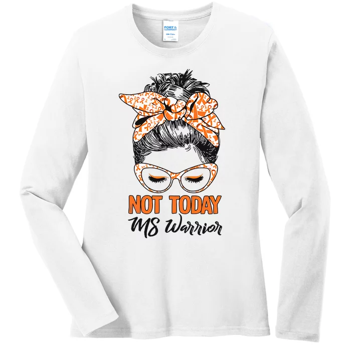 No Today Messy Bun Multiple Sclerosis Ms Awareness Multiple Sclerosis Ladies Long Sleeve Shirt