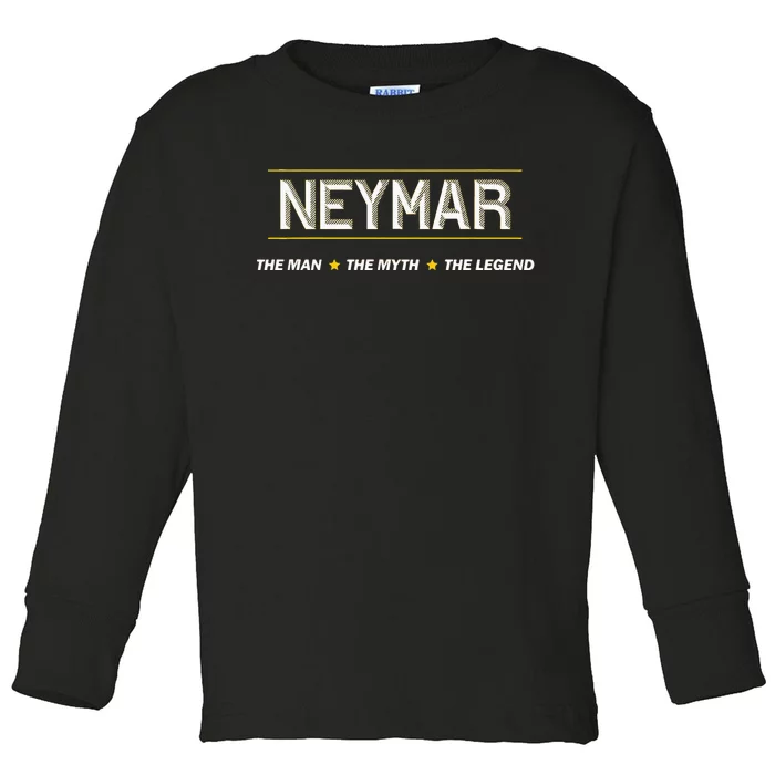 Neymar The Man The Myth The Legend Myth Legend Name Toddler Long Sleeve Shirt