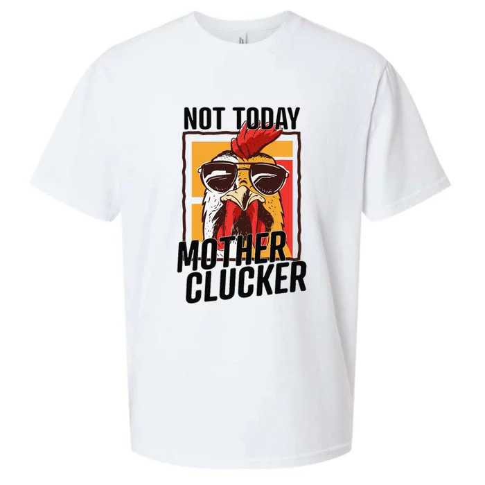 Not Today Mother Clucker Cool Funny Chicken Lover Sueded Cloud Jersey T-Shirt