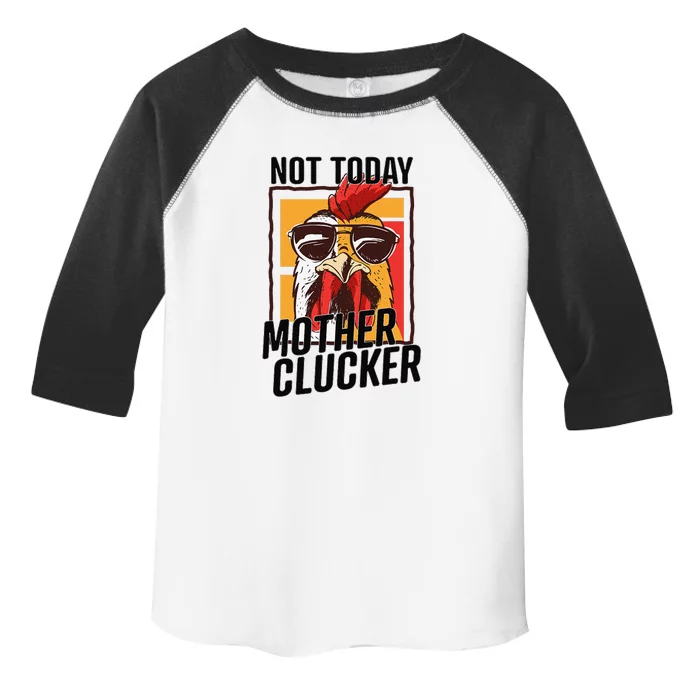 Not Today Mother Clucker Cool Funny Chicken Lover Toddler Fine Jersey T-Shirt