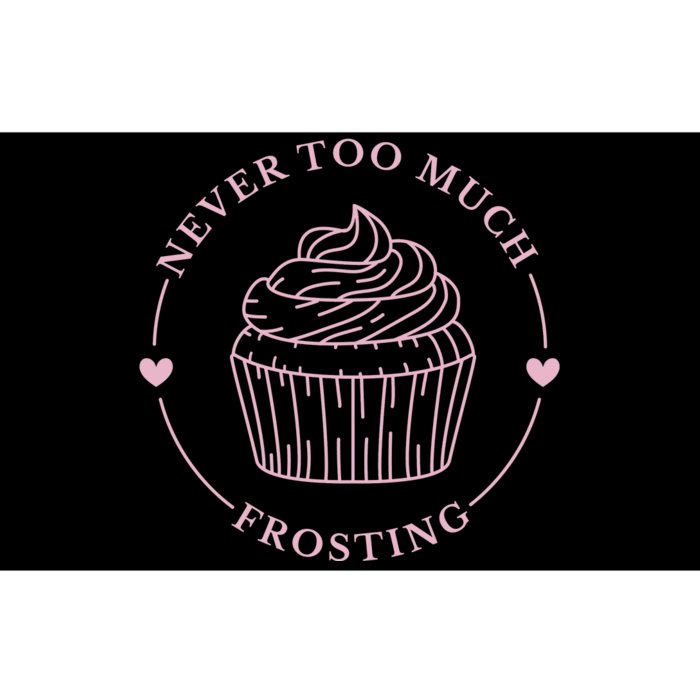 Never Too Much Frosting Cupcake Baker Bumper Sticker