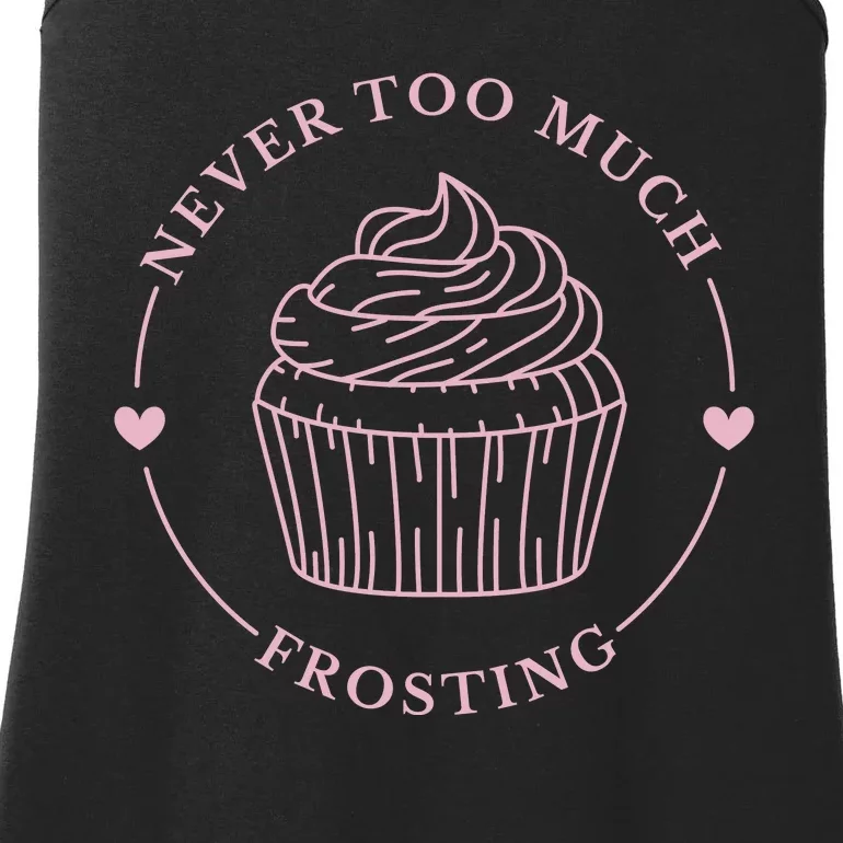 Never Too Much Frosting Cupcake Baker Ladies Essential Tank