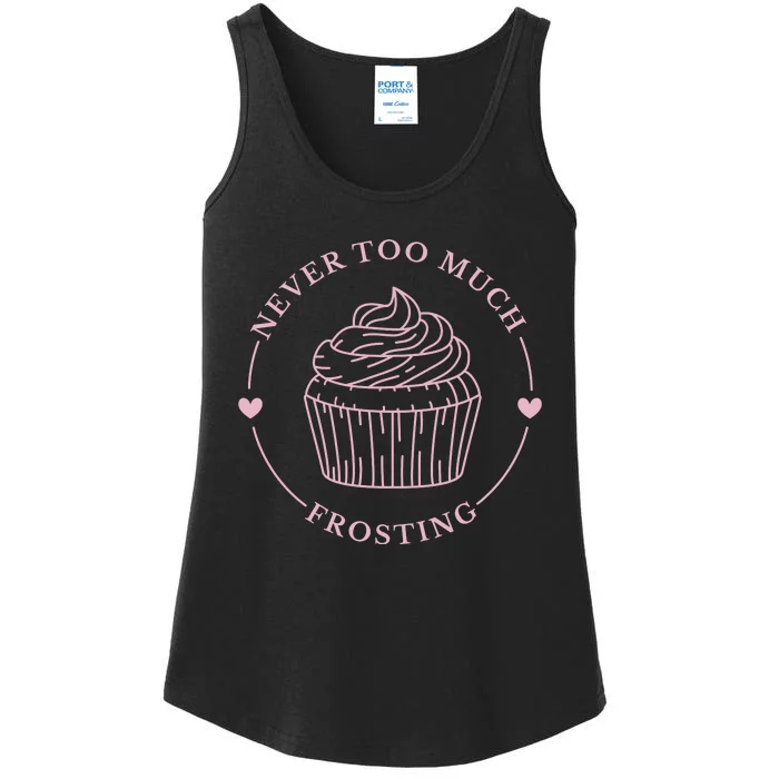 Never Too Much Frosting Cupcake Baker Ladies Essential Tank