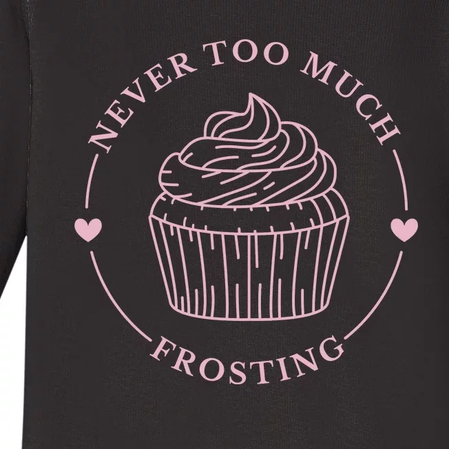 Never Too Much Frosting Cupcake Baker Baby Long Sleeve Bodysuit