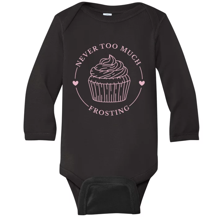 Never Too Much Frosting Cupcake Baker Baby Long Sleeve Bodysuit