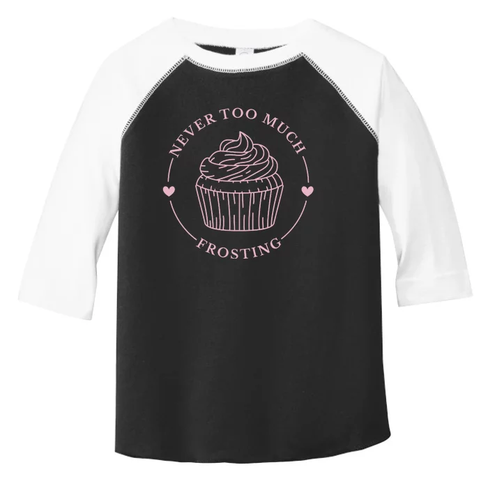 Never Too Much Frosting Cupcake Baker Toddler Fine Jersey T-Shirt