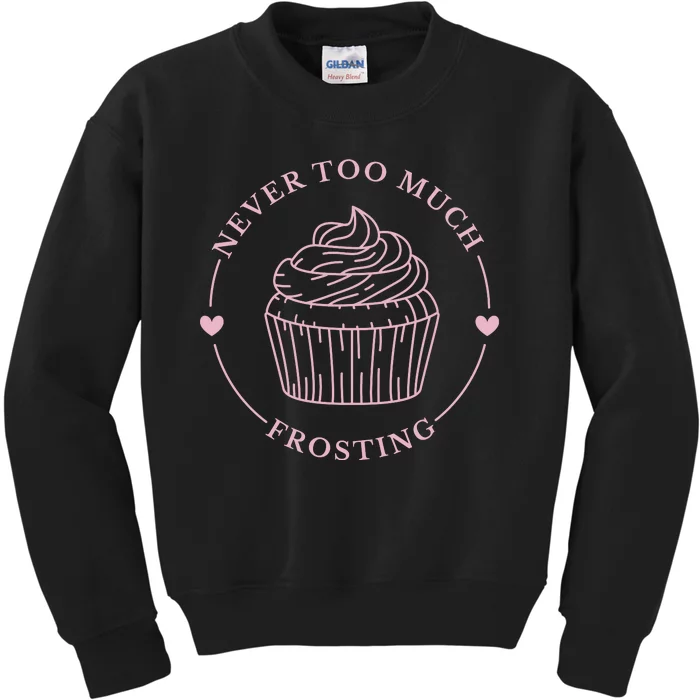 Never Too Much Frosting Cupcake Baker Kids Sweatshirt