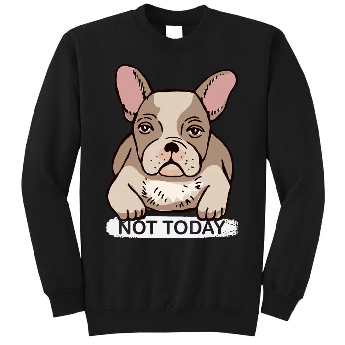 Not Today Sweatshirt