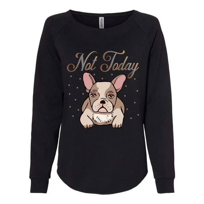 Not Today Womens California Wash Sweatshirt