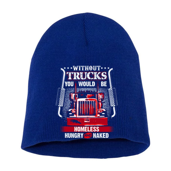 No Trucks No Food Funny Truckers Trucking Gift Short Acrylic Beanie