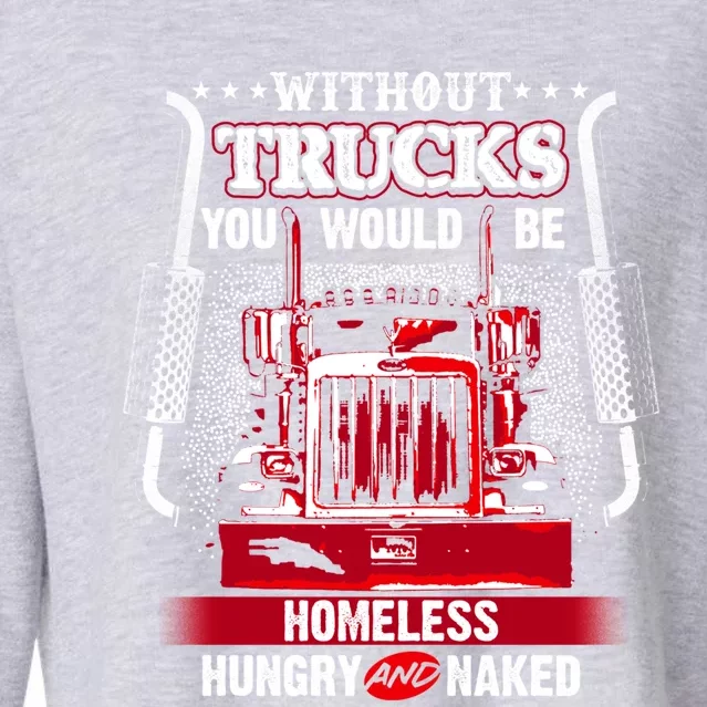 No Trucks No Food Funny Truckers Trucking Gift Cropped Pullover Crew