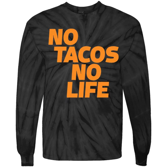 No Tacos No Life Tie-Dye Long Sleeve Shirt