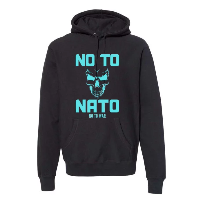 No To NATO Anti War Peace Ukraine Premium Hoodie