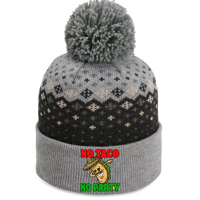 No Taco No Party Fiesta Funny The Baniff Cuffed Pom Beanie