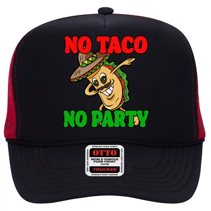 No Taco No Party Fiesta Funny High Crown Mesh Trucker Hat