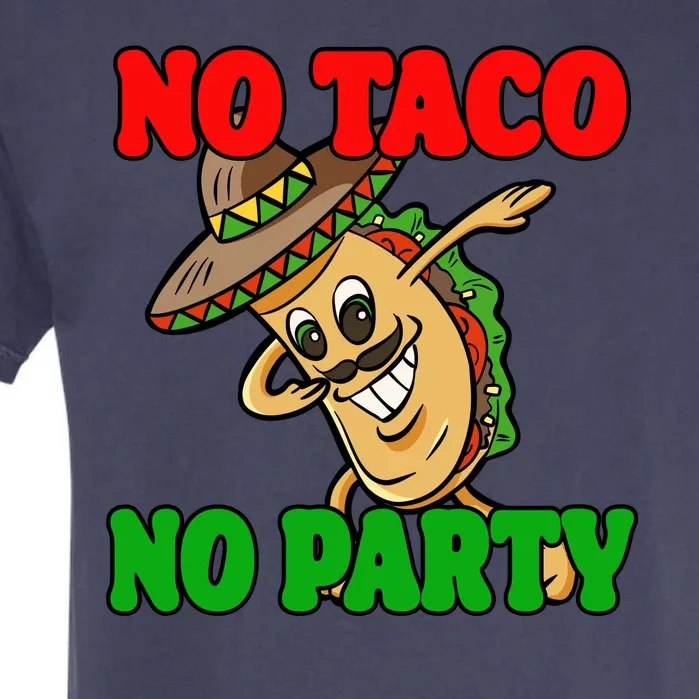 No Taco No Party Fiesta Funny Garment-Dyed Heavyweight T-Shirt