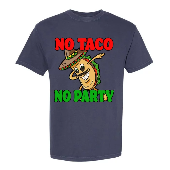 No Taco No Party Fiesta Funny Garment-Dyed Heavyweight T-Shirt