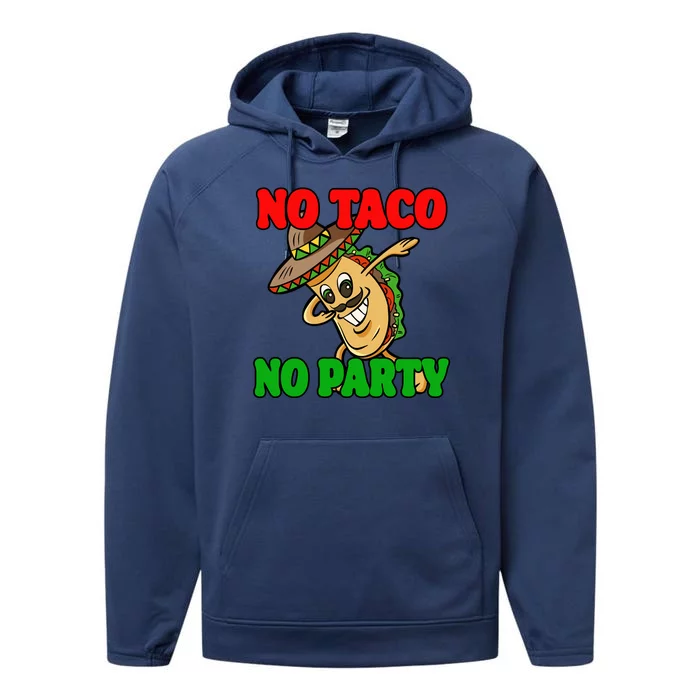 No Taco No Party Fiesta Funny Performance Fleece Hoodie