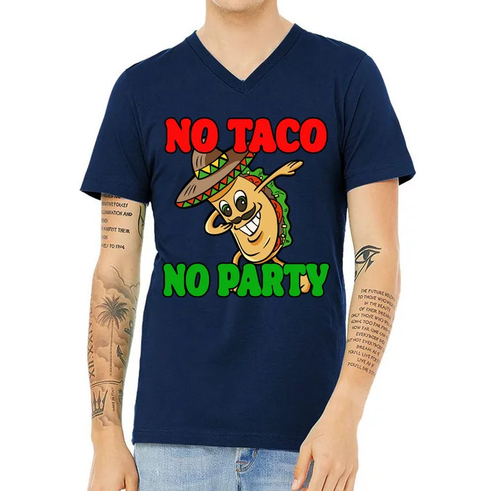 No Taco No Party Fiesta Funny V-Neck T-Shirt