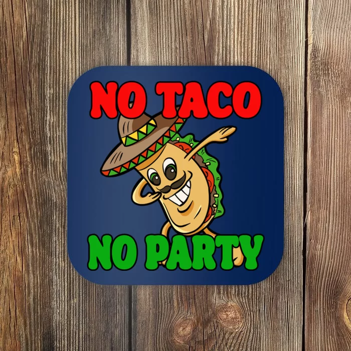 No Taco No Party Fiesta Funny Coaster