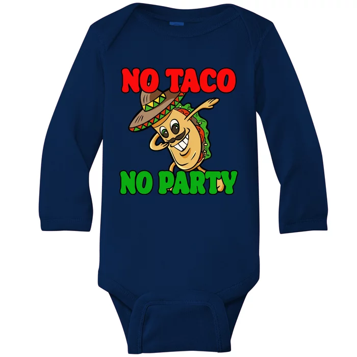 No Taco No Party Fiesta Funny Baby Long Sleeve Bodysuit