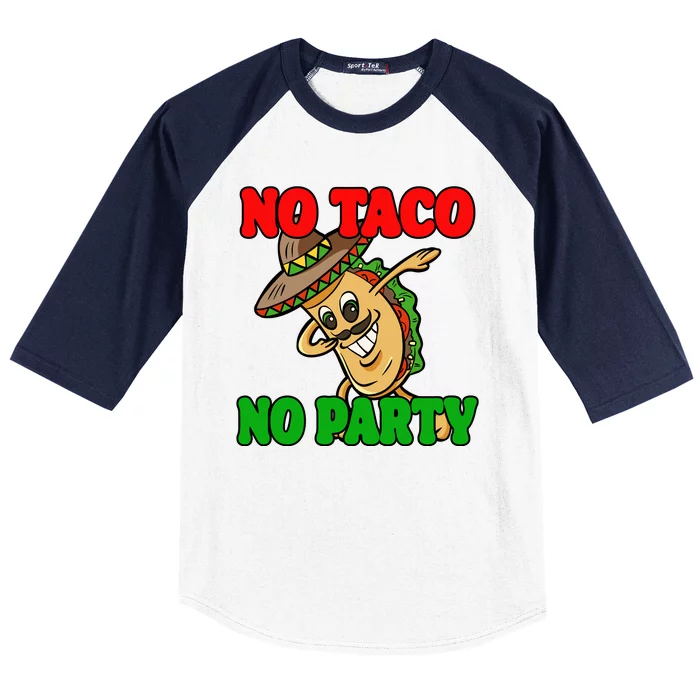 No Taco No Party Fiesta Funny Baseball Sleeve Shirt