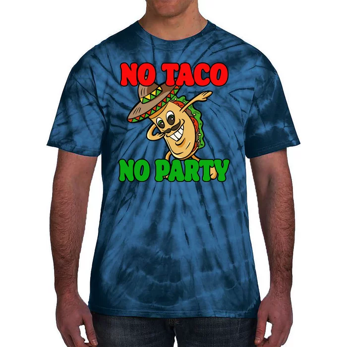 No Taco No Party Fiesta Funny Tie-Dye T-Shirt