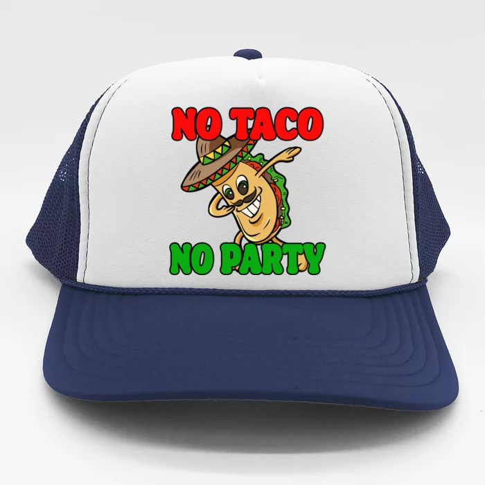 No Taco No Party Fiesta Funny Trucker Hat