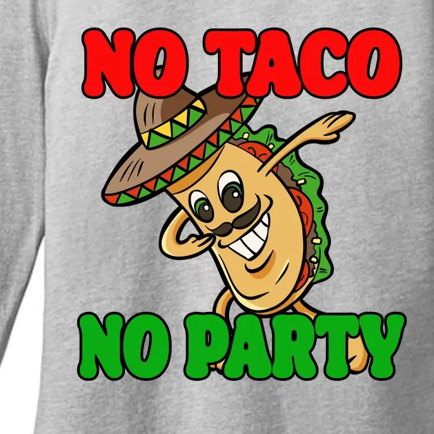 No Taco No Party Fiesta Funny Womens CVC Long Sleeve Shirt