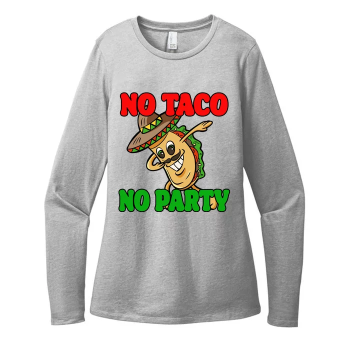 No Taco No Party Fiesta Funny Womens CVC Long Sleeve Shirt