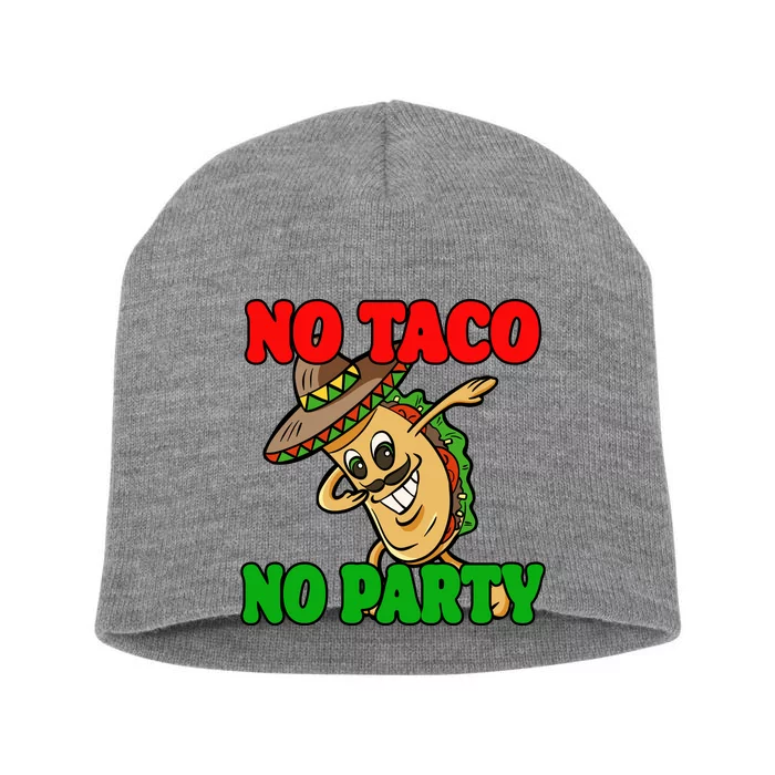 No Taco No Party Fiesta Funny Short Acrylic Beanie