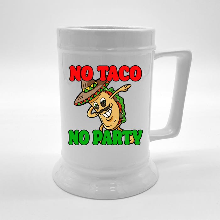 No Taco No Party Fiesta Funny Front & Back Beer Stein