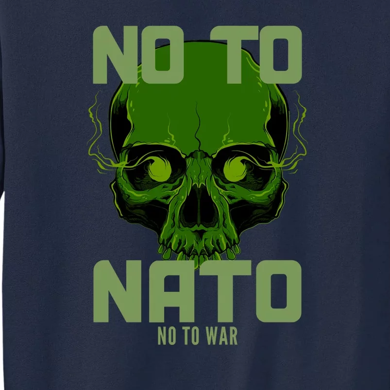 No To NATO Anti War Peace Ukraine Tall Sweatshirt