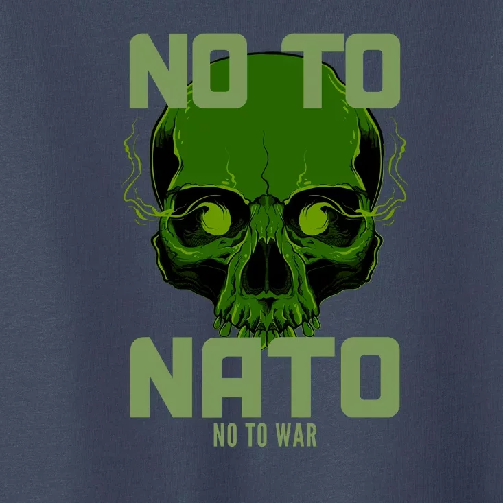 No To NATO Anti War Peace Ukraine Toddler T-Shirt