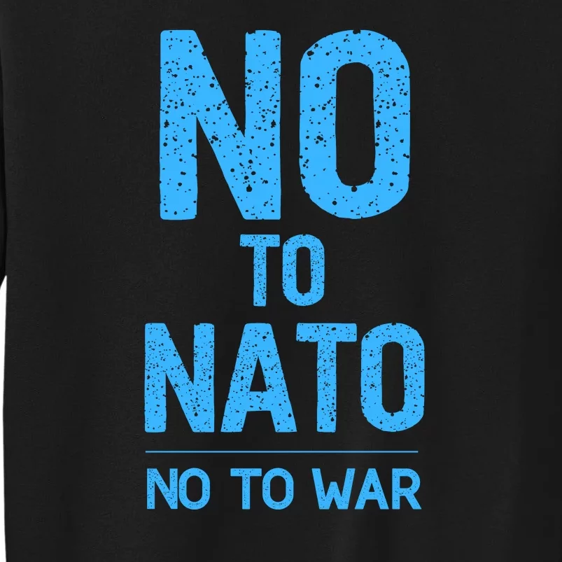 No To NATO Anti War Peace Ukraine Sweatshirt