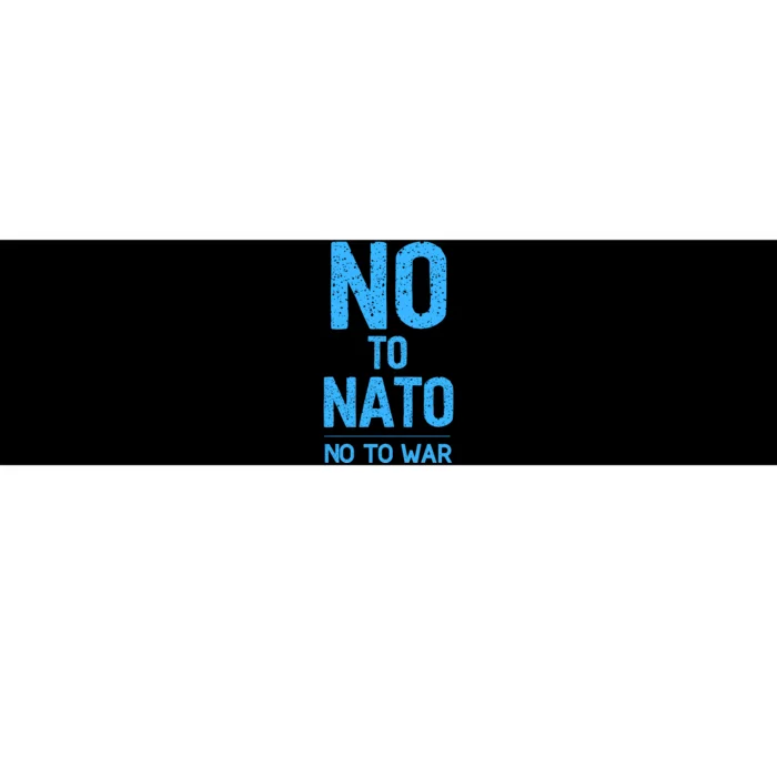 No To NATO Anti War Peace Ukraine Bumper Sticker