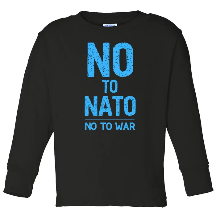 No To NATO Anti War Peace Ukraine Toddler Long Sleeve Shirt