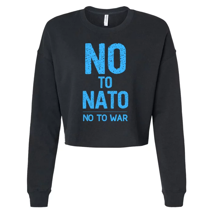 No To NATO Anti War Peace Ukraine Cropped Pullover Crew