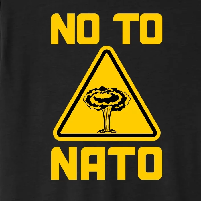 No To NATO Anti War Peace Ukraine ChromaSoft Performance T-Shirt