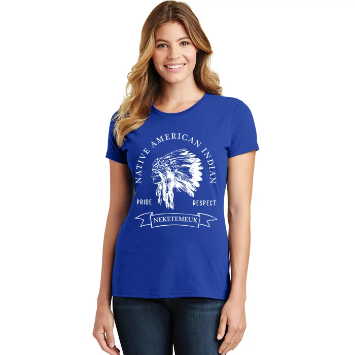 Neketemeuk Tribe Native American Indian Pride Respect Vintag Cool Gift Women's T-Shirt