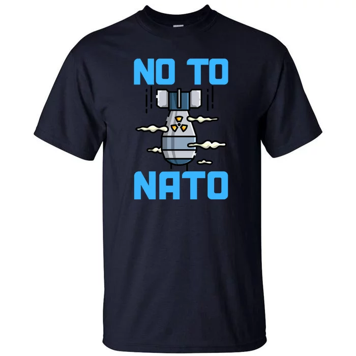 No To NATO Anti War Peace Ukraine Tall T-Shirt