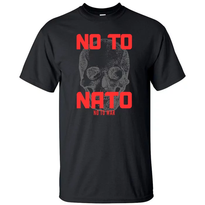 No To NATO Anti War Peace Ukraine Tall T-Shirt