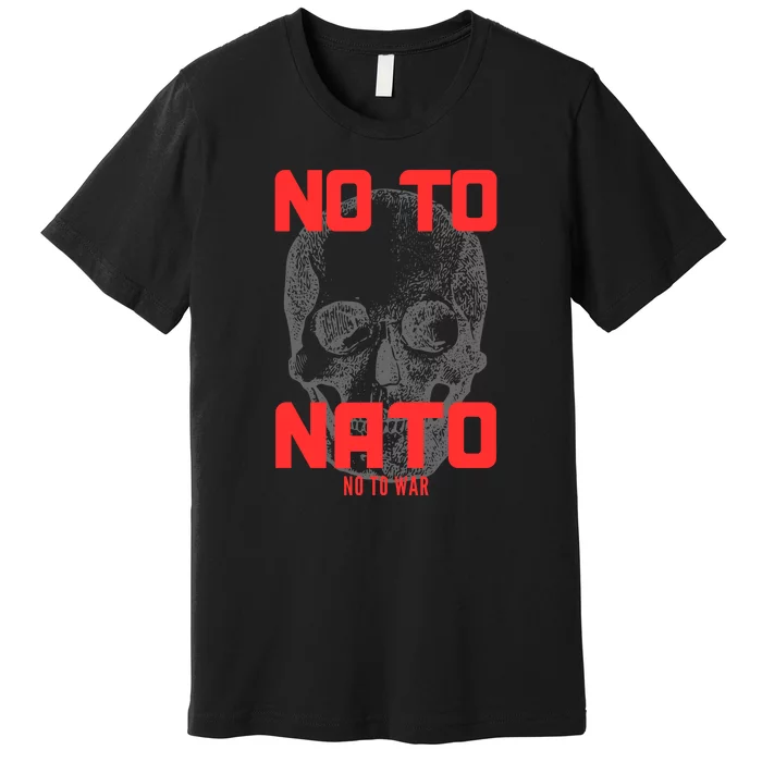 No To NATO Anti War Peace Ukraine Premium T-Shirt