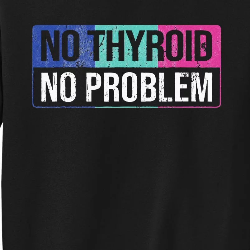 No Thyroid No Problem Thyroid Cancer Awareness Cancer Ribbon Sweatshirt