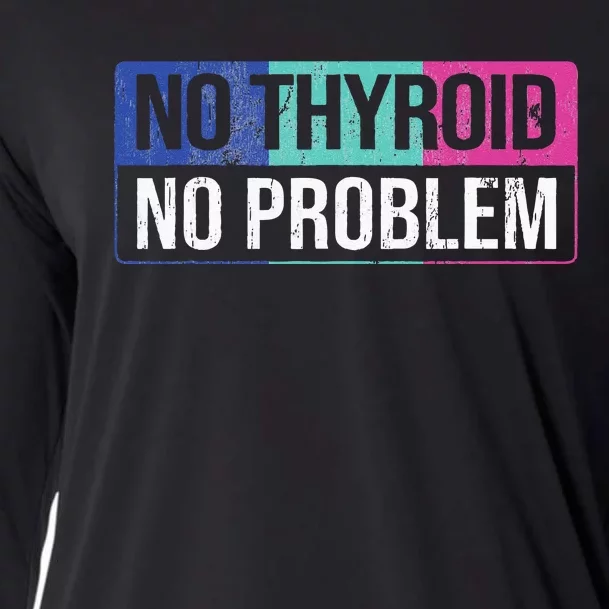 No Thyroid No Problem Thyroid Cancer Awareness Cancer Ribbon Cooling Performance Long Sleeve Crew