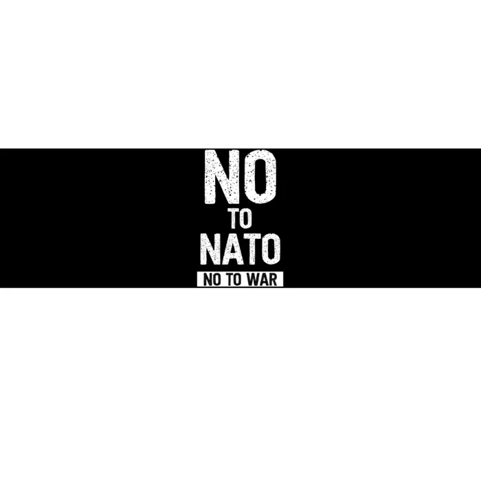 No To NATO Anti War Peace Ukraine Bumper Sticker