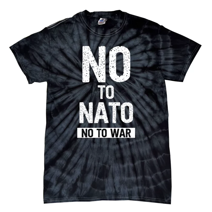 No To NATO Anti War Peace Ukraine Tie-Dye T-Shirt